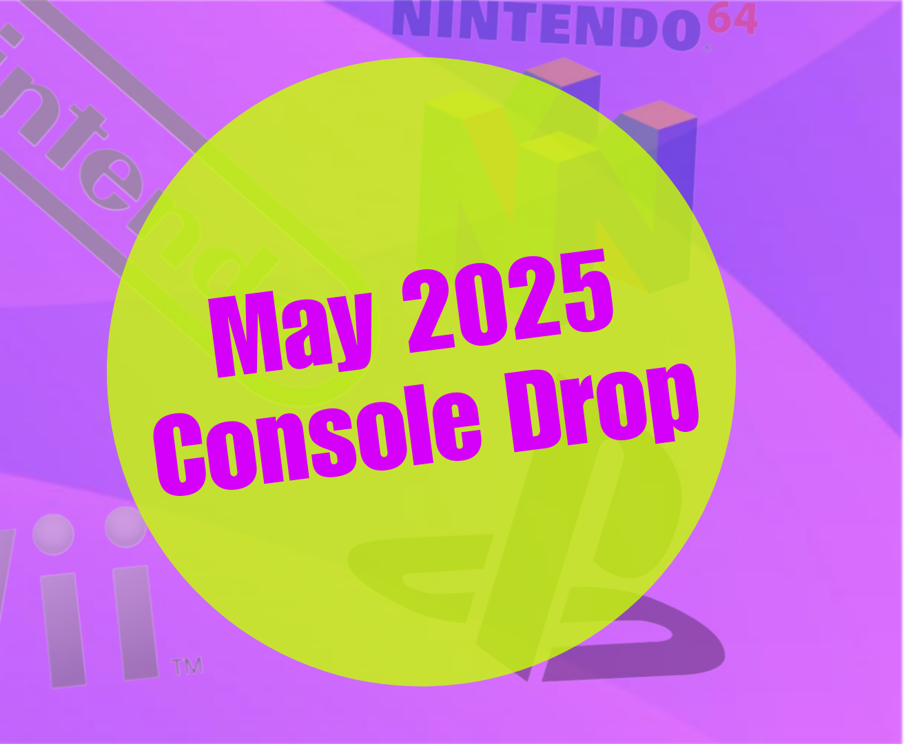 Monthly Console Drop (Available Now)